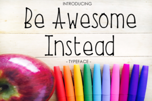 Be Awesome Instead: A Font That Feels Like a Good Cup of Coffee