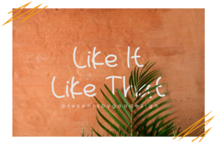 Like It Like That: A Playful Handwritten Font for Digital Design