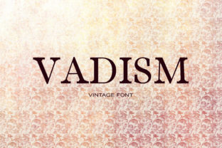 Vadism Font: A Magical Serif for Stronger Campaigns